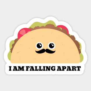 I am falling apart taco pun Sticker